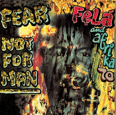 Fear Not for Man - Fela Anikulapo Kuti & Africa 70 [VINYL]