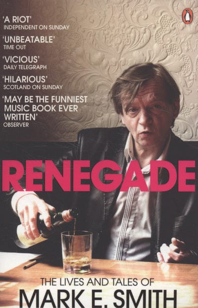 Renegade - Mark E. Smith [BOOK]