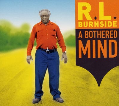 A Bothered Mind - R.L. Burnside [VINYL]