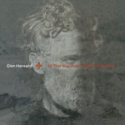All That Was East Is West of Me Now - Glen Hansard [Clear VINYL]
