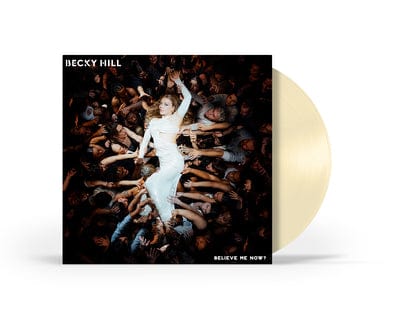 Believe Me Now? (Cream Edition) - Becky Hill [Colour Vinyl]