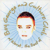 At Worst... The Best of Boy George and Culture Club - Boy George and Culture Club [CD] - Vinyl8