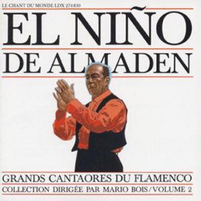 Grands Cantaores Du Flamenco: COLLECTION DIRIGEE PAR MARIO BOIS;VOLUME 2;LE CHANT DU MONDE - El Nino De Almaden [CD]