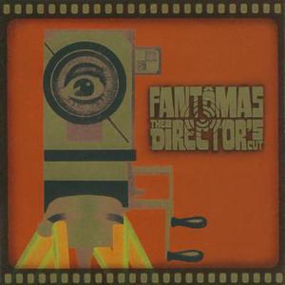 The Director's Cut - Fantomas [CD]