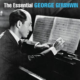 The Essential George Gershwin - George Gershwin [CD]