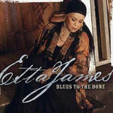 Blues to the Bone - Etta James [CD]
