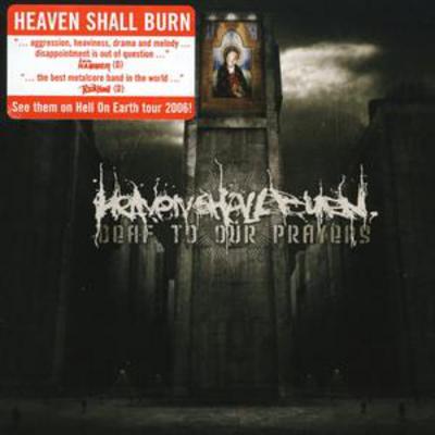 Deaf to Our Prayers - Heaven Shall Burn [CD]