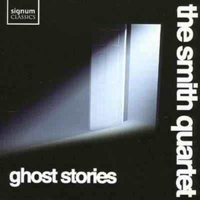 Ghost Stories - The Smith Quartet [CD]