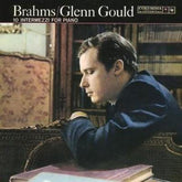 Brahms/Glenn Gould: 10 Intermezzi for Piano - Johannes Brahms [CD]