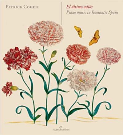 El Ultimo Adios: Piano Music in Romantic Spain - Patrick Cohen [CD]