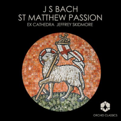 St. Matthew Passion - Ex Cathedra Chamber Choir and Baroque Orchestra [CD]