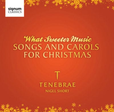 What Sweeter Music: Songs and Carols for Christmas - Tenebrae [CD] - Vinyl8