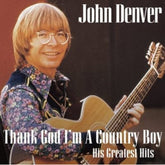 Thank God I'm a Country Boy: His Greatest Hits - John Denver [CD]