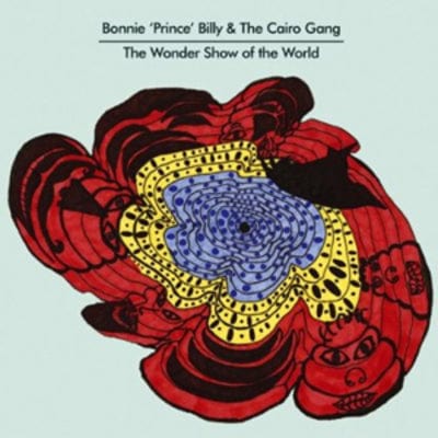 The Wonder Show of the World - Bonnie Prince Billy & The Cairo Gang [CD]