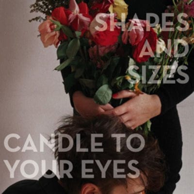 Candle to Your Eyes - Shapes and Sizes [CD]
