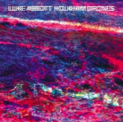 Holkham Drones - Luke Abbott [CD]