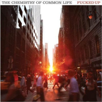 The Chemistry of Common Life - Fucked Up [VINYL]
