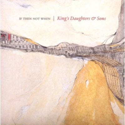 If Then Not When - King's Daughters & Sons [CD]