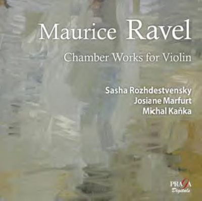 Maurice Ravel: Chamber Works for Violin - Maurice Ravel [SACD]