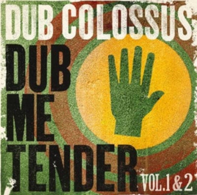 Dub Me Tender- Volume 1 & 2 - Dub Colossus [CD]