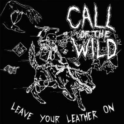 Leave Your Leather On - Call Of The Wild [CD]