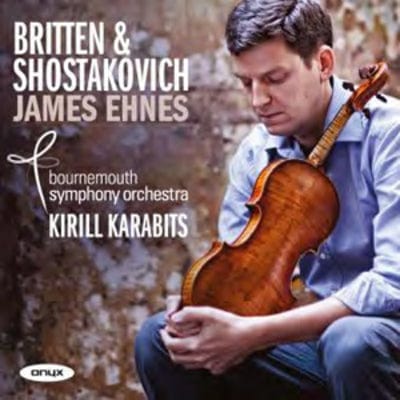James Ehnes: Britten & Shostakovich - Benjamin Britten [CD]