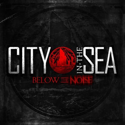 Below the Noise - City in the Sea [CD] - Vinyl8