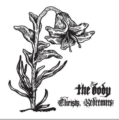 Christs, Redeemers - The Body [CD]