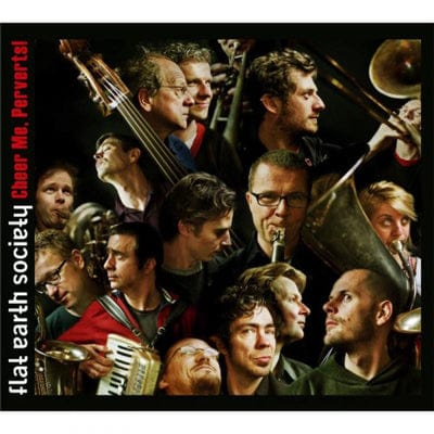 Cheer Me, Perverts! - Flat Earth Society [CD]