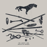 Mouth of Swords - The Safety Fire [CD Special Edition]
