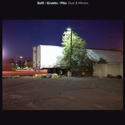 Dust & Mirrors - Andrea Belfi/David Grubbs/Stefano Pilia [VINYL]
