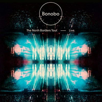 The North Borders Tour - Live - Bonobo [CD Deluxe Edition]