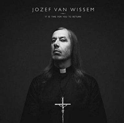It Is Time for You to Return - Jozef Van Wissem [CD]