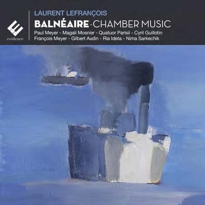 Laurent Lefrançois: Balnéaire - Chamber Music - Laurent Lefrançois [CD]