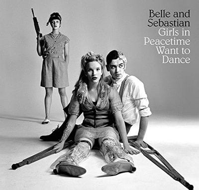 Girls in Peacetime Want to Dance - Belle and Sebastian [VINYL Limited Edition]