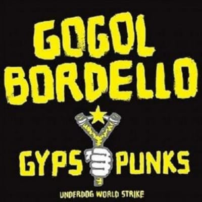 Gypsy Punks: Underdog World Strike - Gogol Bordello [VINYL] - Vinyl8