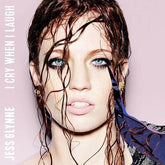 I Cry When I Laugh - Jess Glynne [CD]