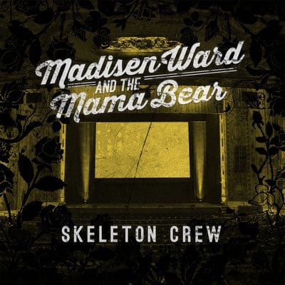 Skeleton Crew - Madisen Ward and The Mama Bear [VINYL]