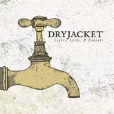 Lights, Locks & Faucets - Dryjacket [CD]