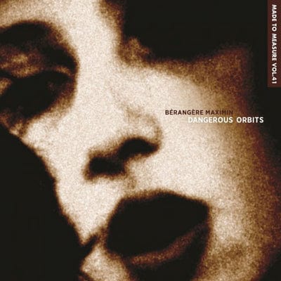 Dangerous Orbits - Bérangère Maximin [CD]