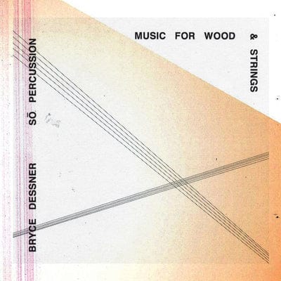 Music for Wood and Strings - Bryce Dessner [CD]