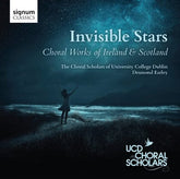 Invisible Stars: Choral Works of Ireland & Scotland - UCD Choral Scholars [CD]