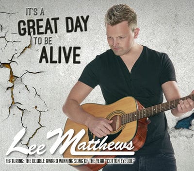 It's a Great Day to Be Alive - Lee Matthews [CD]