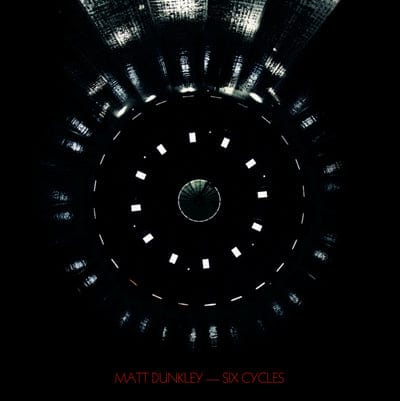Six Cycles - Matt Dunkley [CD]