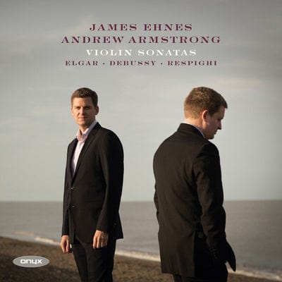 Elgar/Debussy/Respighi: Violin Sonatas - James Ehnes [CD]