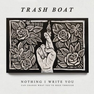 Nothing I Write You Can Change What You've Been Through - Trash Boat [CD]