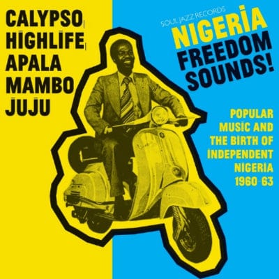 Nigeria Freedom Sounds!: Popular Music and the Birth of Independent Nigeria 1960-63 - Various Artists [CD]