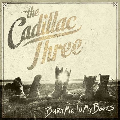 Bury Me in My Boots - The Cadillac Three [CD]
