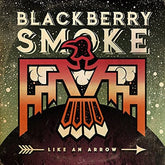 Like an Arrow - Blackberry Smoke [VINYL]