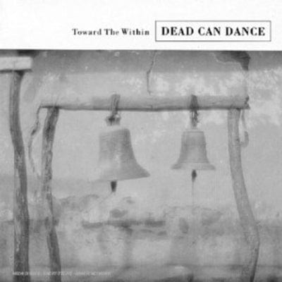 Toward the Within - Dead Can Dance [VINYL]